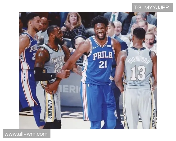 詹姆斯重返巅峰恩比德与里夫斯暗中较量谁能称王